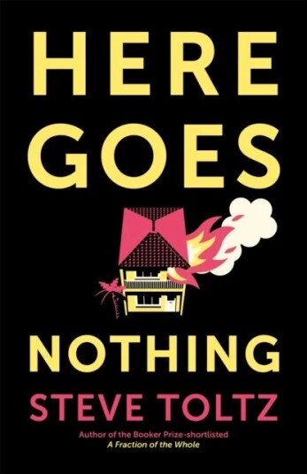 Here Goes Nothing Av Steve Toltz