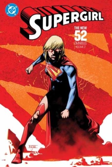 Supergirl: The New 52 Omnibus Vol. 2 Supergirl: The New 52 Omnibus Vol. 2