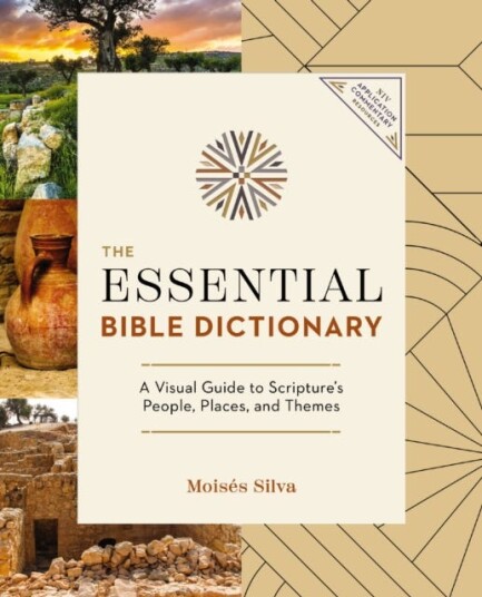 The Essential Bible Dictionary Key Insights for Reading God's Word