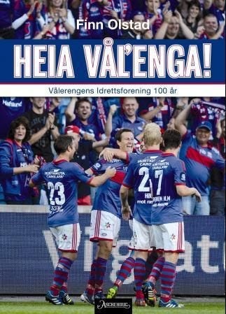 Heia Vål'enga!  Vålerengens idrettsforening 100 år