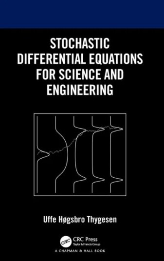 Stochastic Differential Equations For Science And Engineering Av Uffe Hogsbro Thygesen