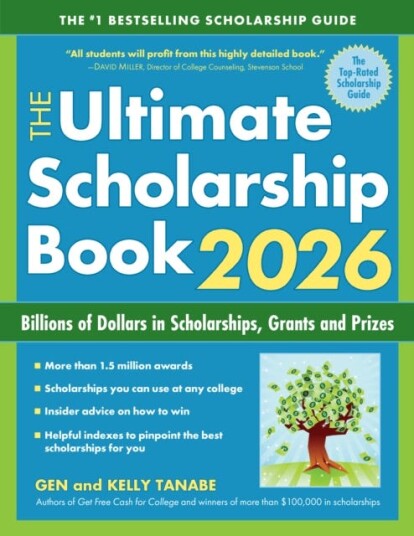 The Ultimate Scholarship Book 2026  Billions of Dollars in Scholarships, Grants and Prizes