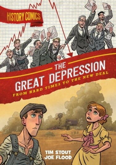 History Comics: The Great Depression History Comics: The Great Depression