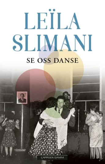 Se Oss Danse Av Leila Slimani