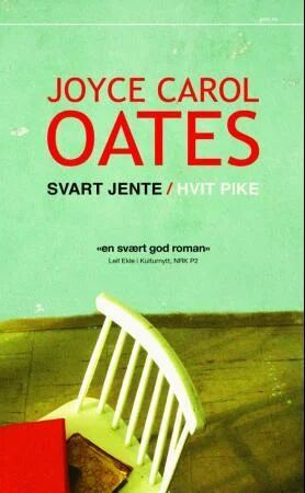 Svart Jente / Hvit Pike Av Joyce Carol Oates