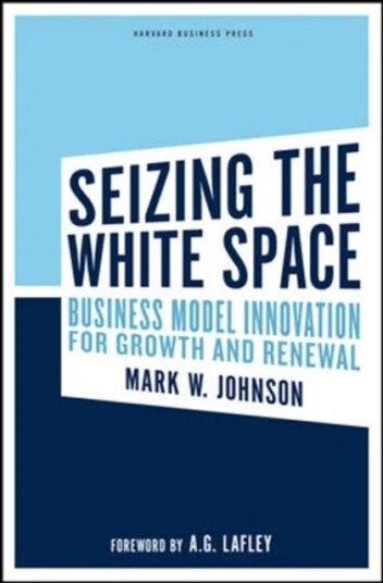 Seizing The White Space Av Mark W. Johnson