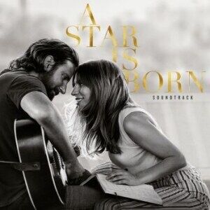 Lady Gaga / Bradley Cooper A Star Is Born Soundtrack Lady Gaga / Bradley Cooper A Star Is Born Soundtrack