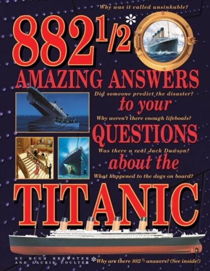 882-1/2 Amazing Answers To Your Questions About The Titanic Av Hugh Brewster, Laurie Coulter
