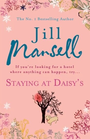 Staying At Daisy'S: The Fans' Favourite Novel Av Jill Mansell Staying At Daisy'S: The Fans' Favourite Novel Av Jill Mansell