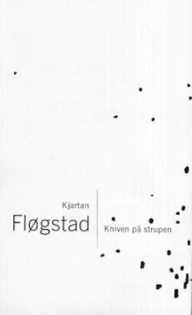 Kniven På Strupen Av Kjartan Fløgstad