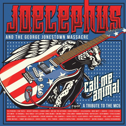 Joecephus & The George Jonestown Massacre Call Me Animal: A Tribute To The Mc5 LP/Vinyl Joecephus & The George Jonestown Massacre Call Me Animal: A Tribute To The Mc5 LP/Vinyl
