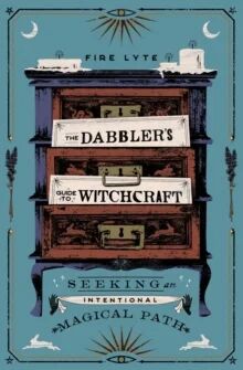 The Dabbler'S Guide To Witchcraft Av Fire Lyte