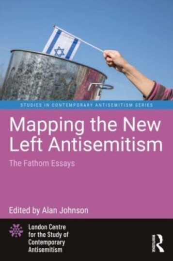 Mapping The New Left Antisemitism