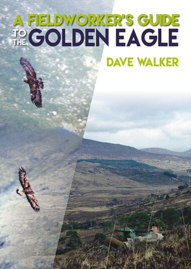 A Fieldworker"s Guide to the Golden Eagle A Fieldworker"s Guide to the Golden Eagle