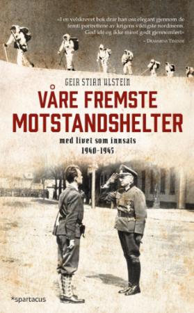 Våre Fremste Motstandshelter Av Geir Stian Ulstein