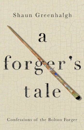 A Forger'S Tale Av Shaun Greenhalgh