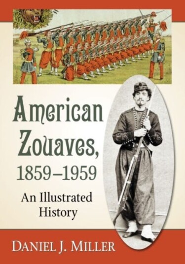 American Zouaves, 1859–1959 An Illustrated History