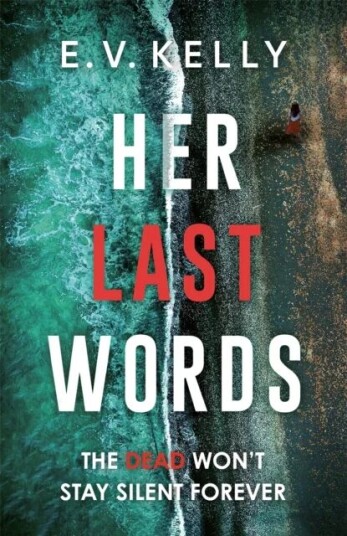 Her Last Words Av E.V. Kelly