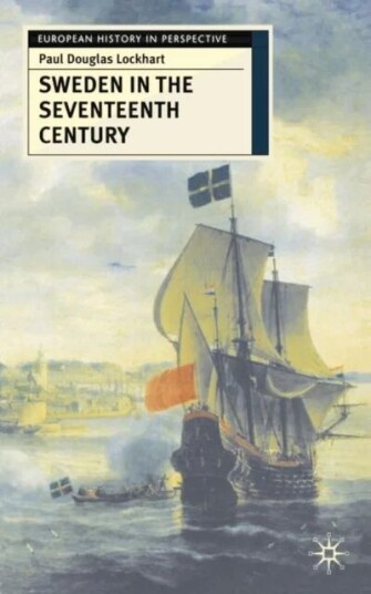 Sweden In The Seventeenth Century Av Paul Lockhart