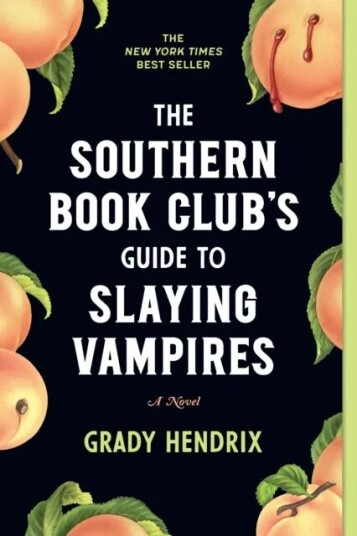 The Southern Book Club'S Guide To Slaying Vampires Av Grady Hendrix The Southern Book Club'S Guide To Slaying Vampires Av Grady Hendrix