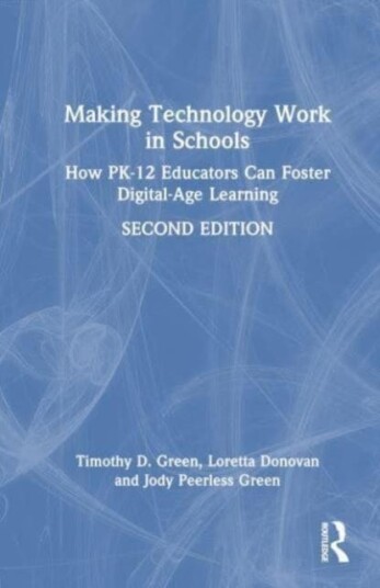 Making Technology Work in Schools  How PK12 Educators Can Foster DigitalAge Learning