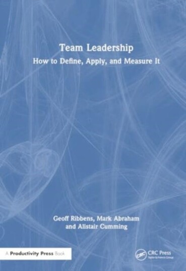 Team Leadership How to Define, Apply, and Measure It