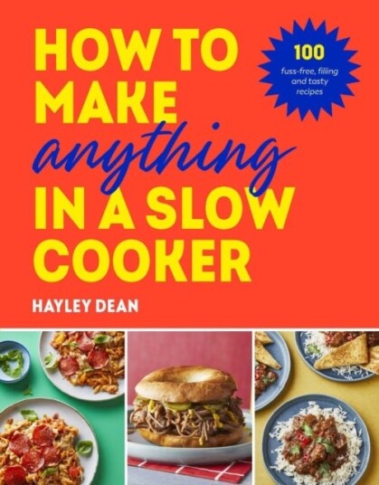 How to Make Anything in a Slow Cooker How to Make Anything in a Slow Cooker