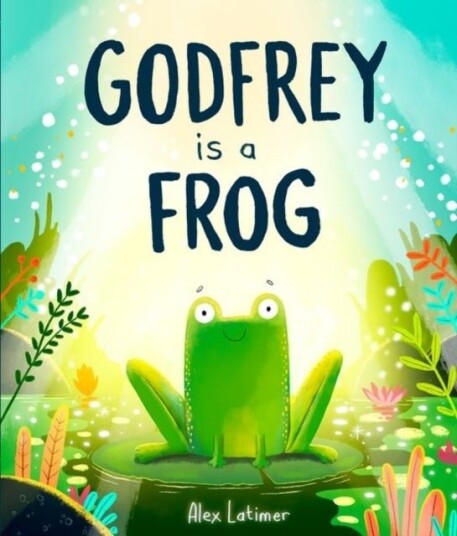 Godfrey is a Frog Godfrey is a Frog
