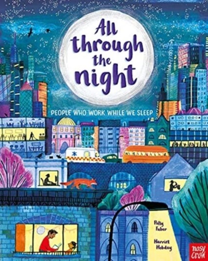 All Through the Night: People Who Work While We Sleep All Through the Night: People Who Work While We Sleep