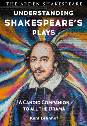 Understanding Shakespeare's Plays A Candid Companion to all the Drama