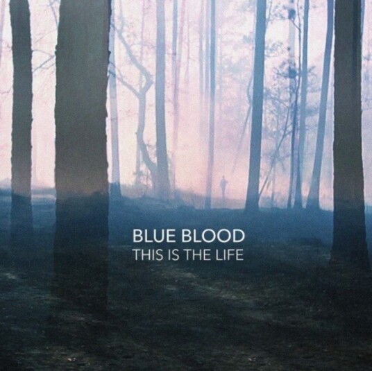 Blue Blood This Is The Life Uk Vinyl Blue Blood This Is The Life Uk Vinyl