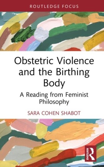 Obstetric Violence and the Birthing Body Obstetric Violence and the Birthing Body