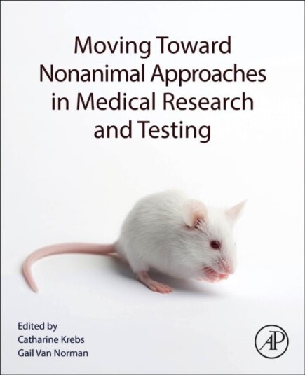 Moving Toward Nonanimal Approaches in Medical Research and Testing Moving Toward Nonanimal Approaches in Medical Research and Testing