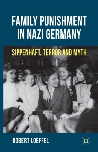 Family Punishment in Nazi Germany Family Punishment in Nazi Germany