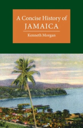 A Concise History Of Jamaica Av Kenneth (Brunel University) Morgan