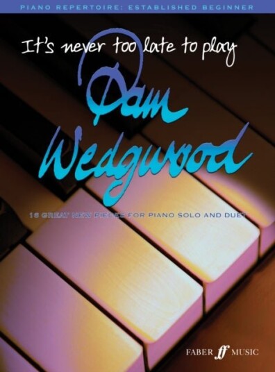 It's never too late to play Pam Wedgwood It's never too late to play Pam Wedgwood