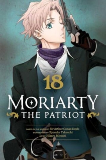 Moriarty the Patriot, Vol. 18 Moriarty the Patriot, Vol. 18