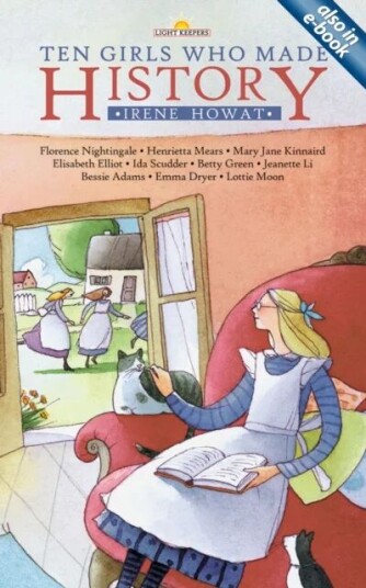 Ten Girls Who Made History Av Irene Howat Ten Girls Who Made History Av Irene Howat