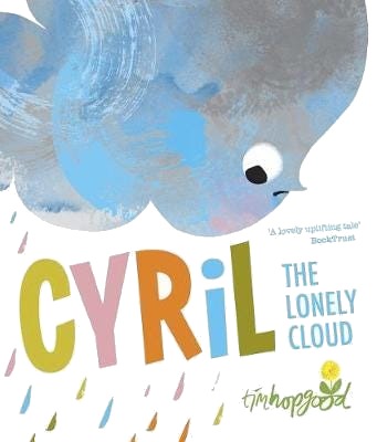 Cyril The Lonely Cloud Av Tim Hopgood Cyril The Lonely Cloud Av Tim Hopgood