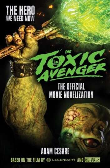 The Toxic Avenger The Official Movie Novelisation The Toxic Avenger The Official Movie Novelisation
