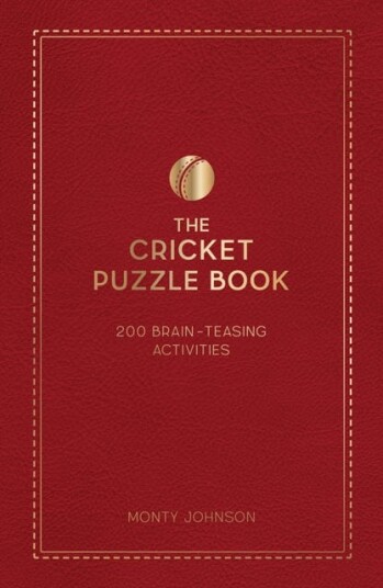 The Cricket Puzzle Book  200 BrainTeasing Puzzles, Games and Trivia