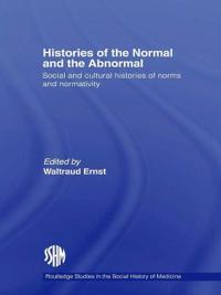 Ernst Waltraud Histories of the Normal and the Abnormal