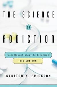 The Science Of Addiction Av Carlton K. (University Of Texas At Austin) Erickson