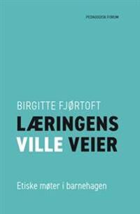 Læringens Ville Veier Av Birgitte Fjørtoft
