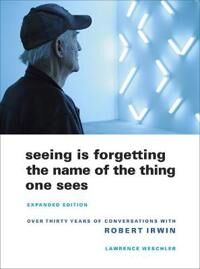 Seeing Is Forgetting The Name Of The Thing One Sees Av Lawrence Weschler