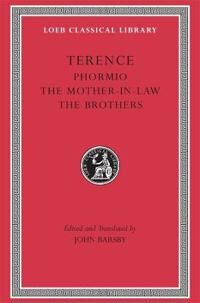 Phormio. The Mother-In-Law. The Brothers Av Terence