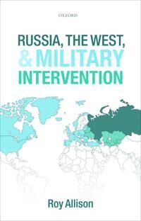 Allison Roy Russia the West and Military Intervention