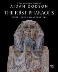 Dodson Aidan The First Pharaohs Dodson Aidan The First Pharaohs