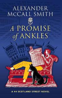 A Promise Of Ankles Av Alexander Mccall Smith