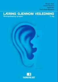 Læring Gjennom Veiledning Av Margun Boge, Gunvor Markhus, Randi Moe, Elin Eriksen Ødegaard